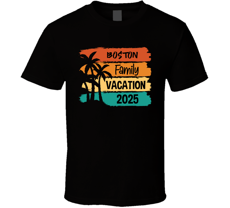 Boston Family Vacation 2025 Cool Gift Trip Lover T Shirt