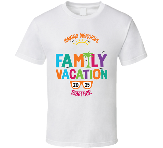 Making Memories Family Vacation 2025 Together Cool Gift Trip Lover T Shirt