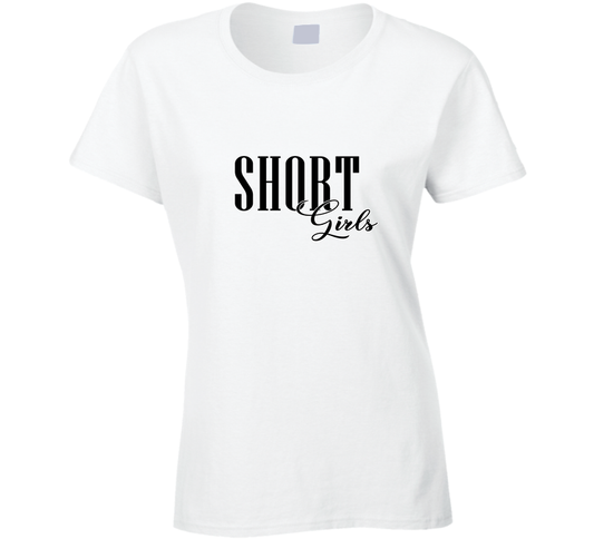 Short Girls Funny Cool Gift Ladies T Shirt