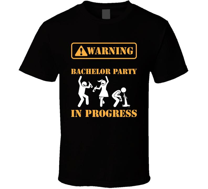 Warning Bachelor Party In Progress T Shirt
