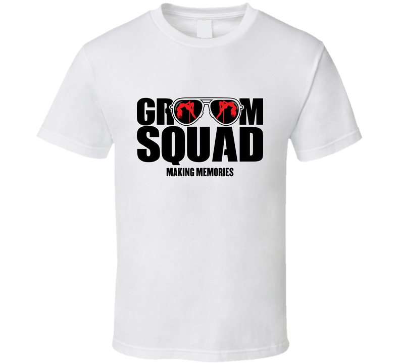 Groom Squad Making Memories Funny T Shirt