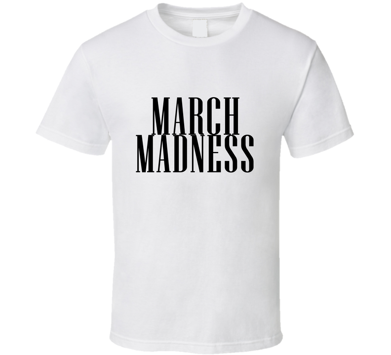 March Madness Funny T Shirt