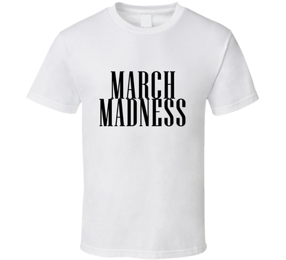 March Madness Funny T Shirt