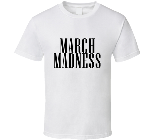 March Madness Funny T Shirt