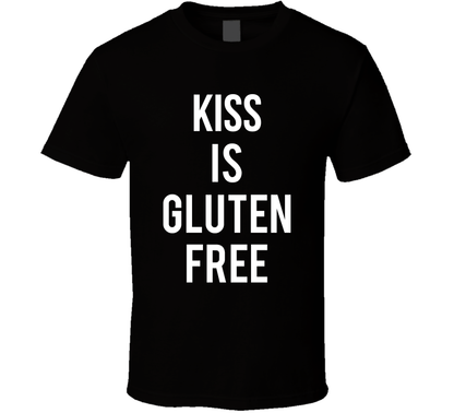 Kiss Is Gluten Free Funny T Shirt