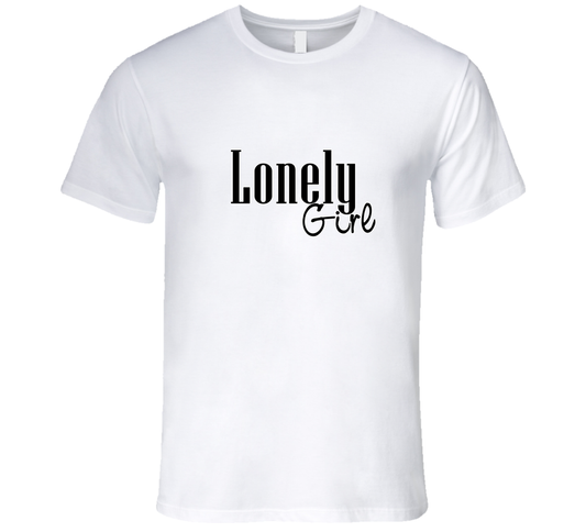 Lonely Girl T Shirt