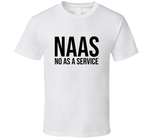 No As A Service Funny It T Shirt
