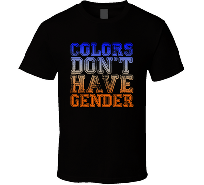 Colors Don't Have Gender Funny T Shirt