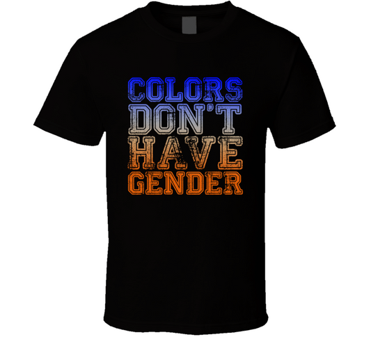 Colors Don't Have Gender Funny T Shirt