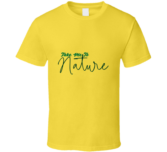 Take Me To Nature Gift T Shirt