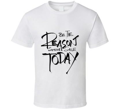 Be The Reason Someone Smile Today Cool Positive Vibe T Shirt
