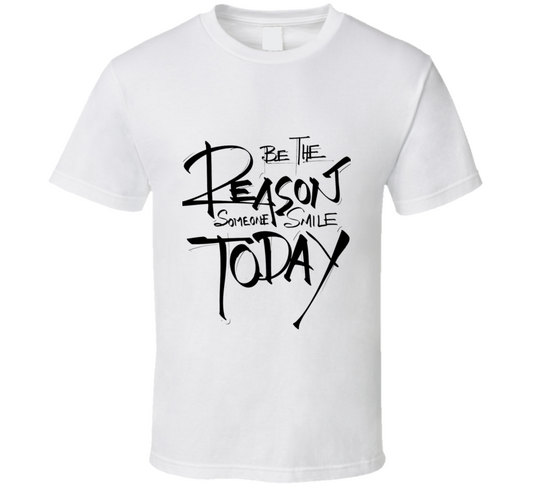 Be The Reason Someone Smile Today Cool Positive Vibe T Shirt