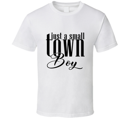 Just A Small Town Boy Trending Cool Gift T Shirt