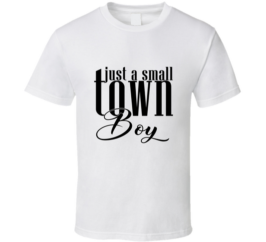 Just A Small Town Boy Trending Cool Gift T Shirt