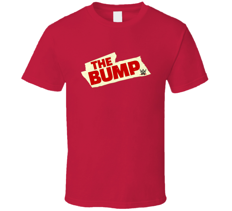 The Bump Wwe Inspired Fan T Shirt