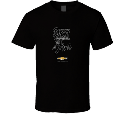 Life Is Too Short To Drive A Boring Car So I Drive Chevrolet Car Lover Cool Trending T Shirt