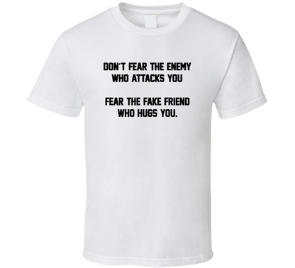 Dont Fear The Enemy Who Attacks You T Shirt