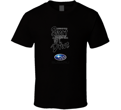 Life Is Too Short To Drive A Boring Car So I Drive Subaru Car Lover Cool Trending T Shirt
