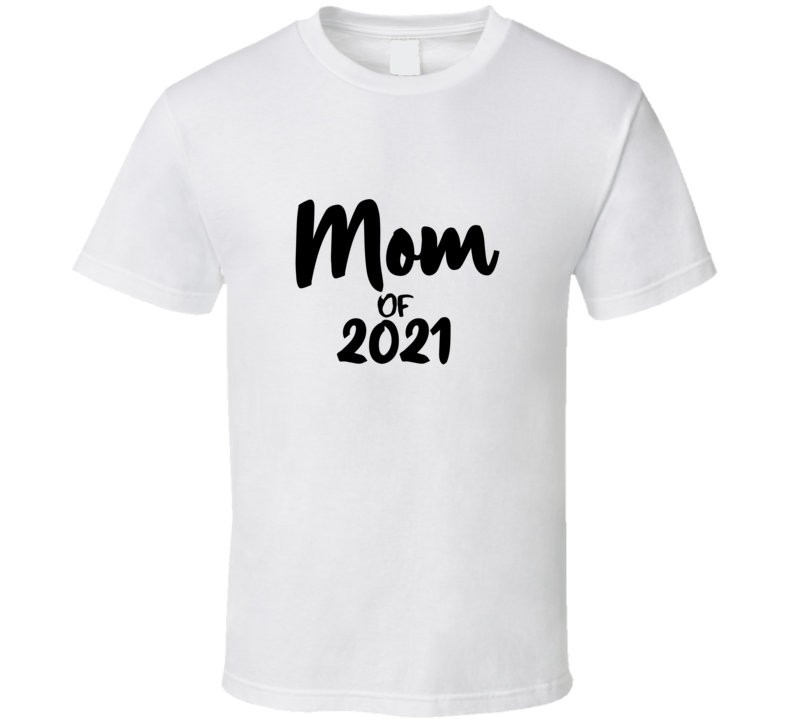 Mom Of 2021 Mothers Day Special Gift T Shirt