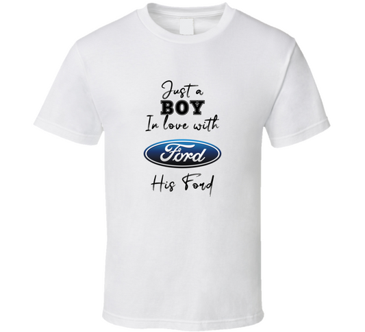 Just A Boy In Love With His Ford Car Lover T Shirt