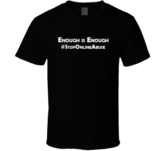 Enough Is Enough Stop Online Abuse Creating Awareness T Shirt