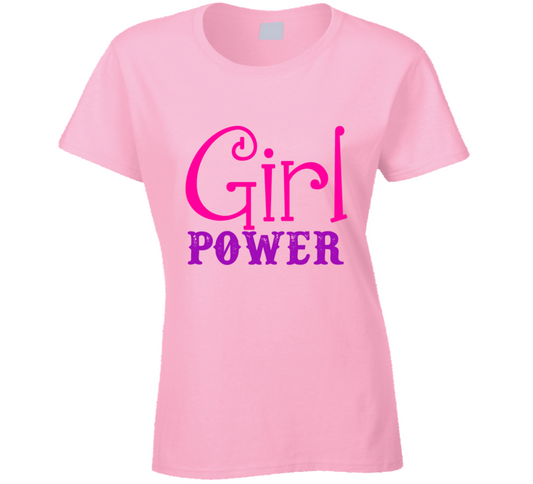 Girl Power  Gift Ladies T Shirt