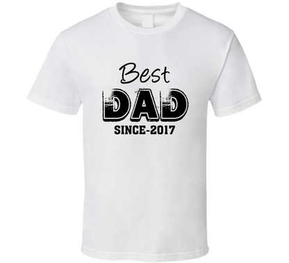 Best Dad Since 2017 T Shirt