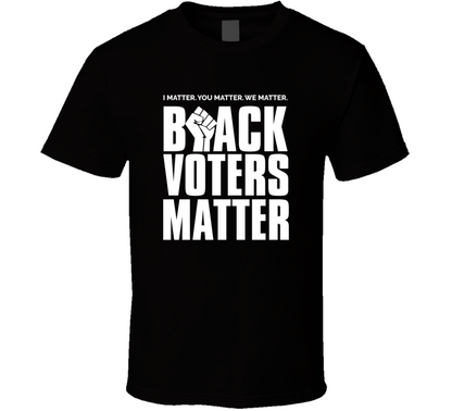 Black Voters Matter Voting Rights Protest T Shirt