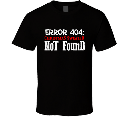 Error 404 Christmas Sweater Not Found Funny T Shirt