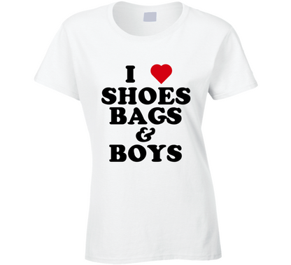 I Love Shoes Bags And Boys Paris Hilton Celebrity Fan Ladies T Shirt