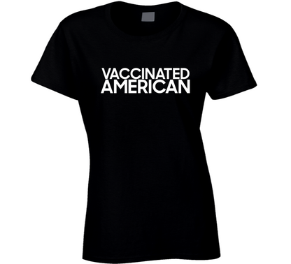 Vaccinated American Against Covid 19 Ladies T Shirt