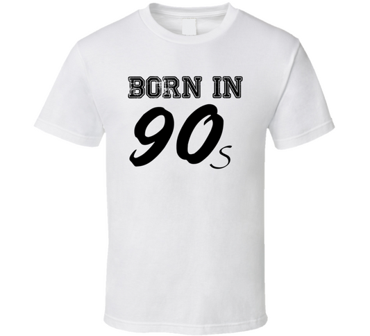 Born In 90s Funny Gift T Shirt