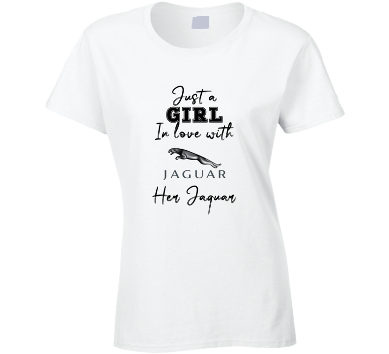 Just A Girl In Love With Her Jaguar Car Lover Ladies T Shirt
