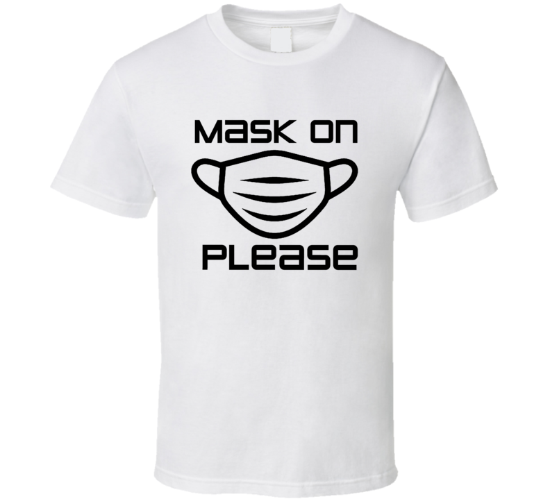 Mask On Please T Shirt