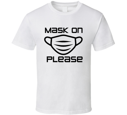 Mask On Please T Shirt