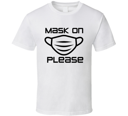 Mask On Please T Shirt