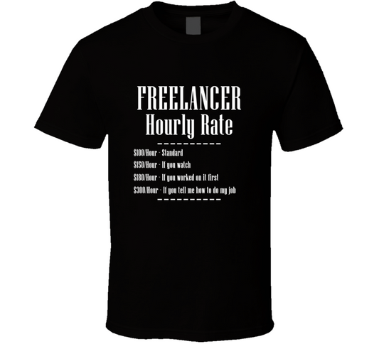 Freelancer Job Hourly Rate Funny T Shirt