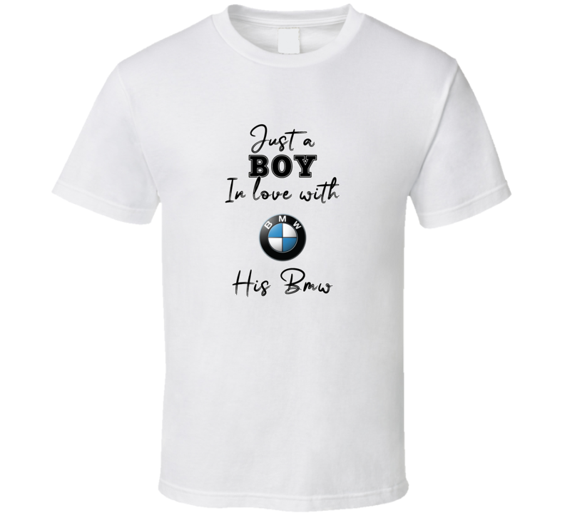 Just A Boy In Love With His Bmw Car Lover T Shirt