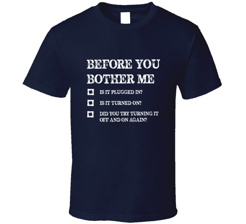 Before You Bother Me Questioner Funny Information Technology Gift T Shirt
