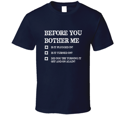 Before You Bother Me Questioner Funny Information Technology Gift T Shirt