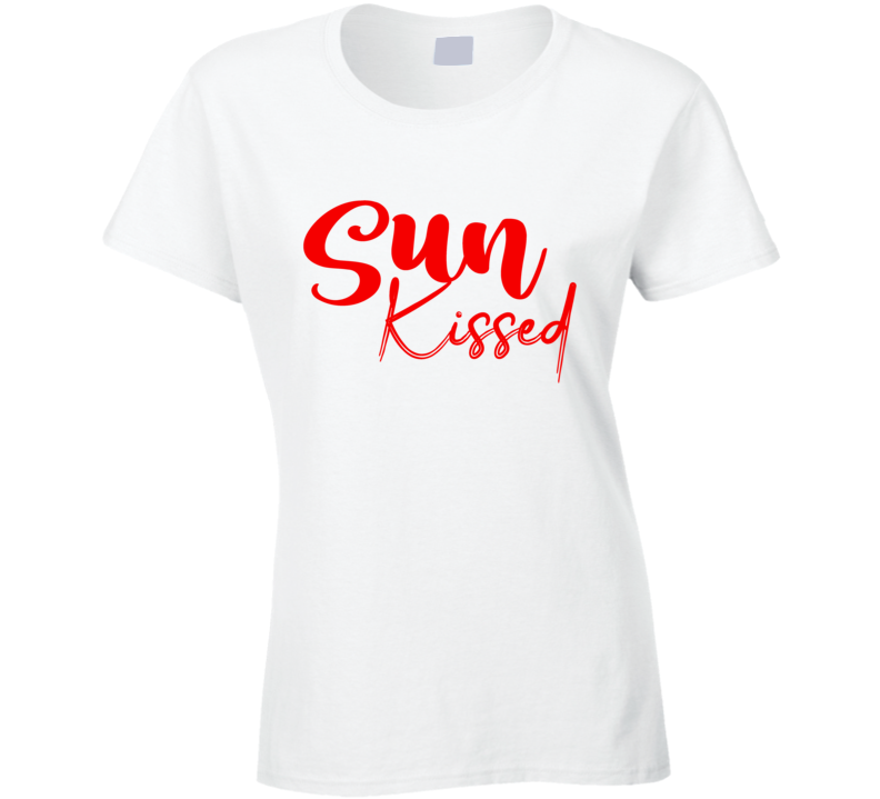 Sun Kissed Ladies Celebrity Wear Gift Ladies T Shirt