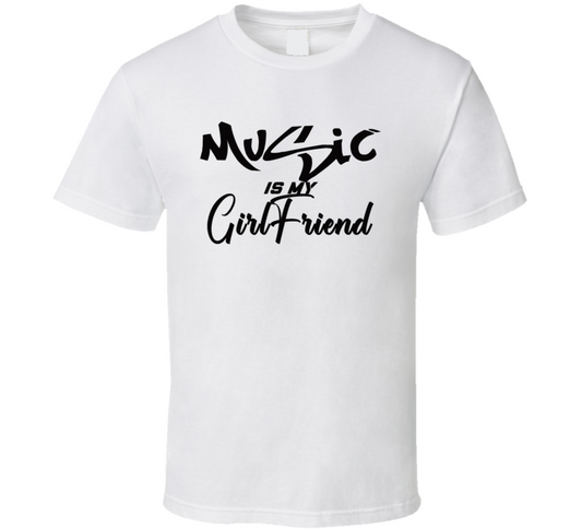 Music Is My Girlfriend Mens Music Lover Funny T Shirt