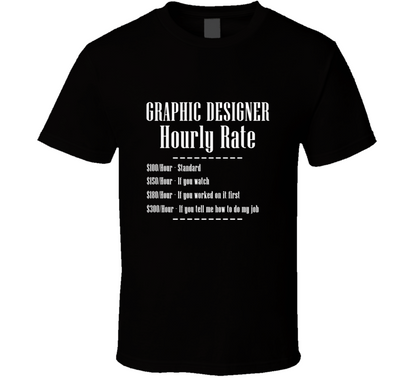 Graphic Designer Job Hourly Rate Funny T Shirt