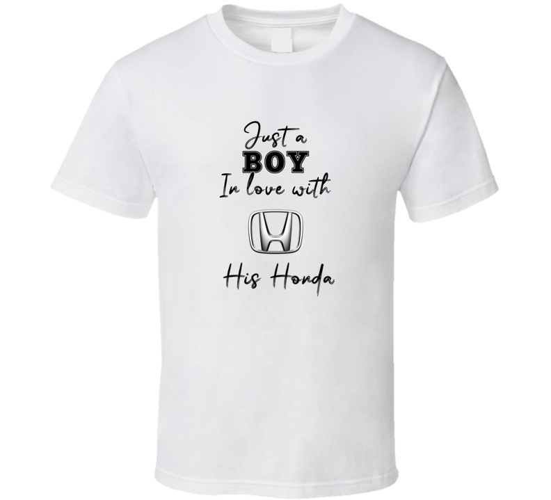Just A Boy In Love With His Honda Car Lover T Shirt