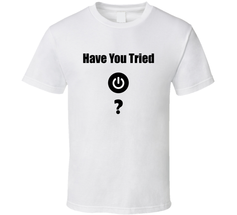 Have You Tried Restart Funny It T Shirt