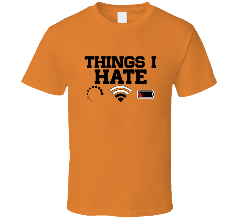 Things I Do Not Like Funny T Shirt