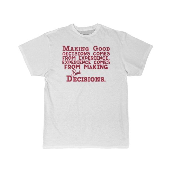 Making Good Decision Comes From Experience Positive Quote T Shirt