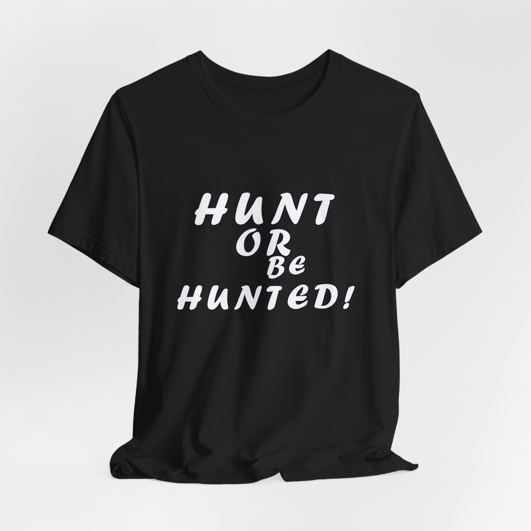 Hunt or Be Hunted! Graphic Tee - Image 4