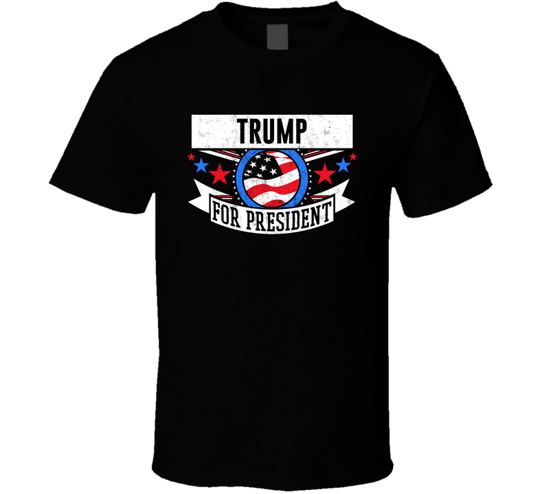 Trump For President Republican Supporter United States Election T Shirt