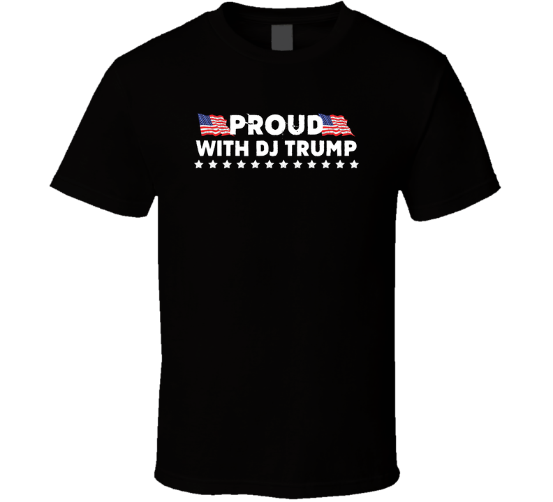Proud With Donald Trump As President T Shirt